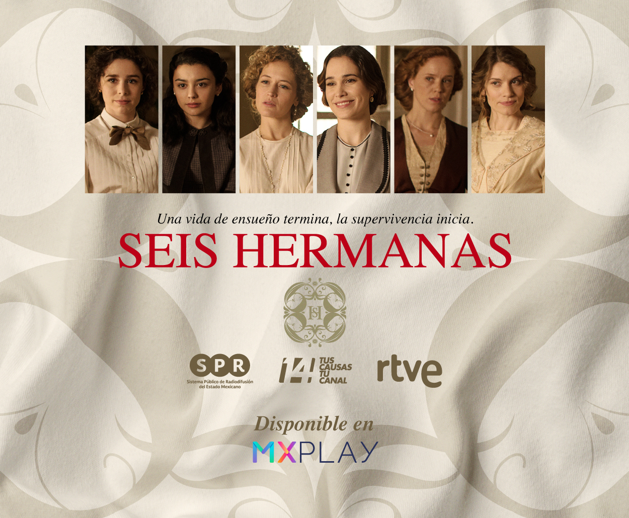 ¡“Seis Hermanas”, la serie de TVE que ha conquistado al público en México, continúa por Canal Catorce y ahora también en la plataforma MX Play del SPR!