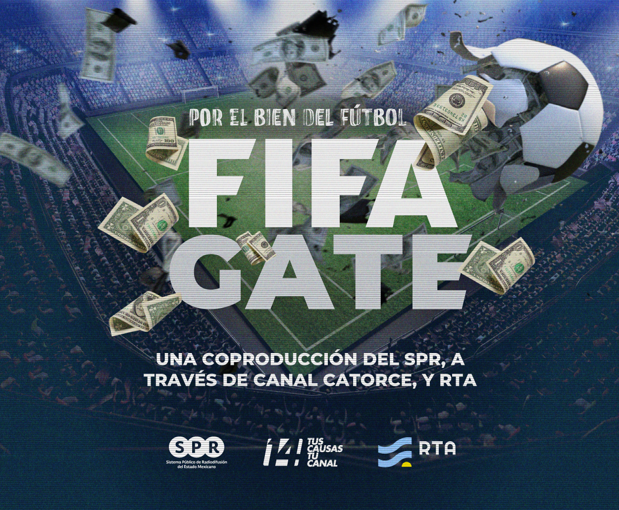 FIFA GATE, Por el Bien del Fútbol, la nueva coproducción de Canal Catorce y RTA Argentina