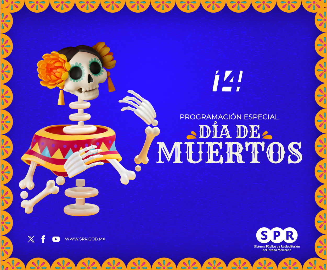 Canal Catorce transmitirá programación especial “Semana de Muertos” del 29 de octubre al 5 de noviembre