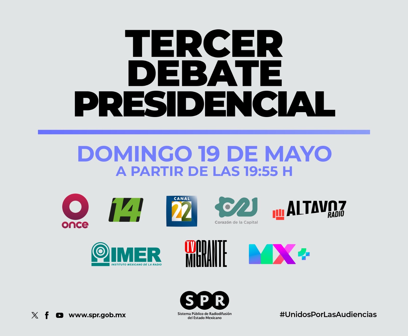 MEDIOS PÚBLICOS TRANSMITIRÁN DE MANERA CONJUNTA EL TERCER DEBATE PRESIDENCIAL
EL 19 DE MAYO A PARTIR DE LAS 19:55 H