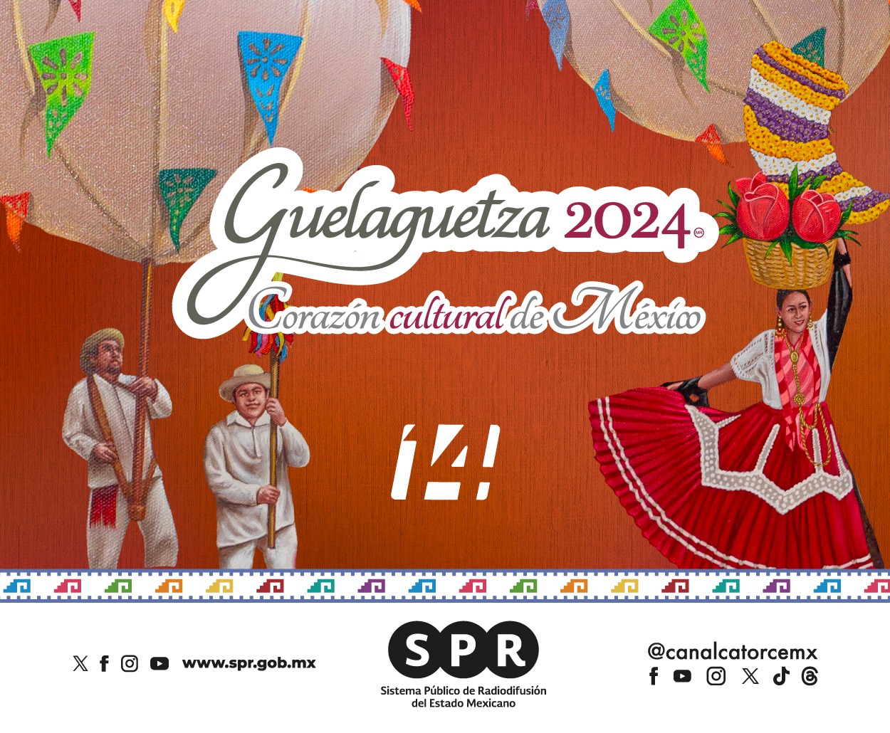 ¡VIAJA A LA GUELAGUETZA POR CANAL CATORCE!
